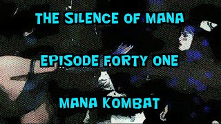 The Silence of Mana - Episode 41 -  Mana Kombat