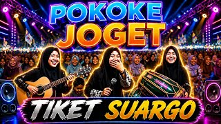 Pokok' E Joget ‼️ Tiket Suargo ‼️ Ning Umi Laila Terbaru