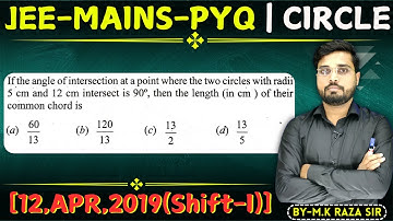 If the angle of intersection at a point where the two circles with radii 5 cm and || Let