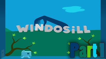 Windosill - Part 1/2: PUZZLES! (Adventure, Casual, Indie, Puzzle, Point & Click)