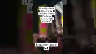 Nostalgia 90 in concerto ad Ercolano Piazza Pugliano #shorts N3