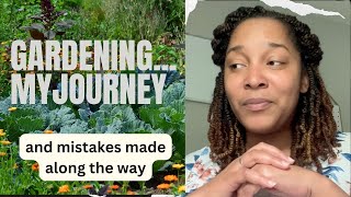 (Episode 36) My Gardening Journey..My Why and Mistakes Made Along the Way