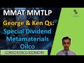 Mmat mmtlp george and ken interview questions on metamaterials special dividend and oilco