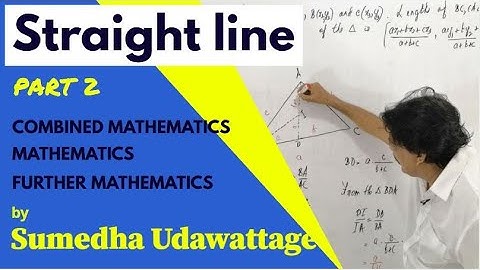 Straight Line - Part 2 |Mathematics by Sumedha Udawattage| (Combined Mathematics/Further Maths)