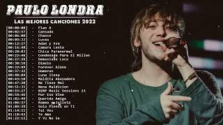 Las mejores canciones de Paulo Londra 2022 - Paulo Londra Exitos  Cansado, Plan A, Adán y Eva