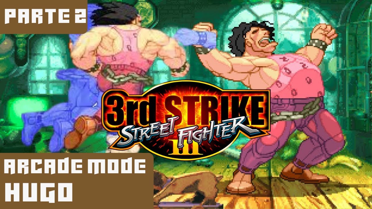 Hugo Arcade Modo Street Fighter III 3rd Strike Parte 2