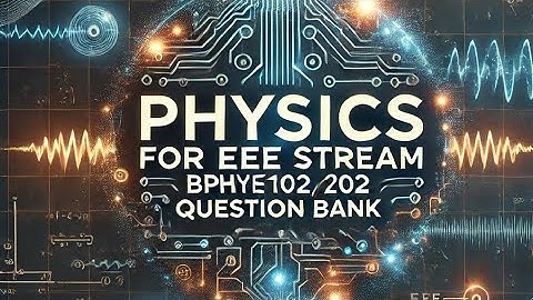 Most important questions of physics EEE Stream (PHYE102/202) VTU