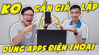 (Tips & Tricks) Sử dụng Phần mềm Điện thoại trên Windows mà KHÔNG CẦN Giả Lập...? Thử Ngay Thôi !!! screenshot 1