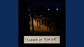 Kindness at Midnight