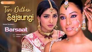 Teri Dulhan Sajaoongi (Official Full Video) | Barsaat | Bobby Deol | Priyanka Chopra & Bipasha
