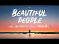 Ed sheeran  beautiful people lyrics ft khalid