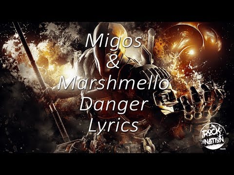 Migos & Marshmello - Danger (Lyrics)