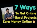 🔥 7 ways to get online Excel projects 🔥 | 🔥 How to earn money online through Excel 🔥