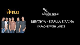 Sirfula Siraima - Nepathya (KARAOKE WITH LYRICS) | Karaoke Nepal