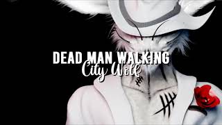 City Wolf - Dead man walking [Slowed]