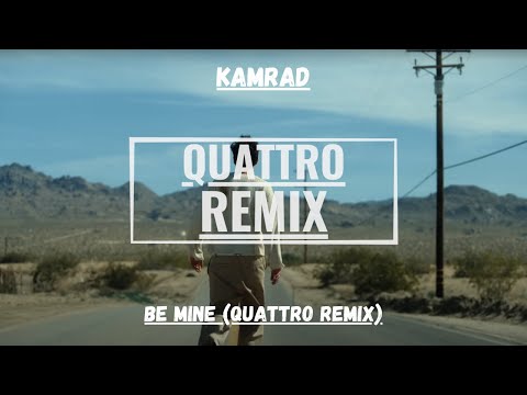Kamrad Be Mine Quattro Remix Kamrad Be Mine Quattro Remix
