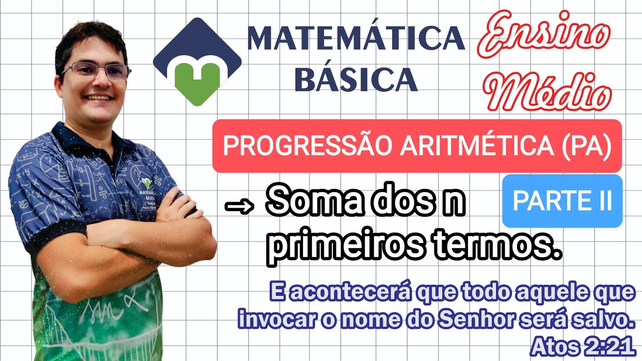 Progressão aritmética (PA). Parte II. Soma dos n primeiros termos de ...