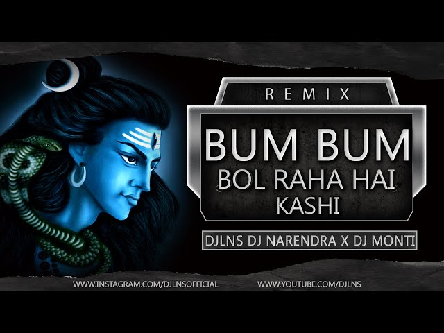 Bum Bum Bol Raha Hai Kashi | Remix DJ Lns u0026 Narendra x DJ Monti class=