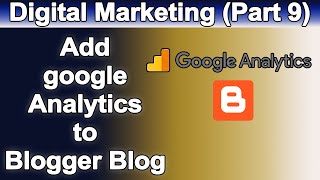 Google Analytics - How to Add Google Analytics to Blogger Blog [Hindi]