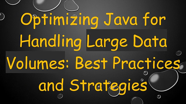 Optimizing Java for Handling Large Data Volumes: Best Practices and Strategies thumbnail
