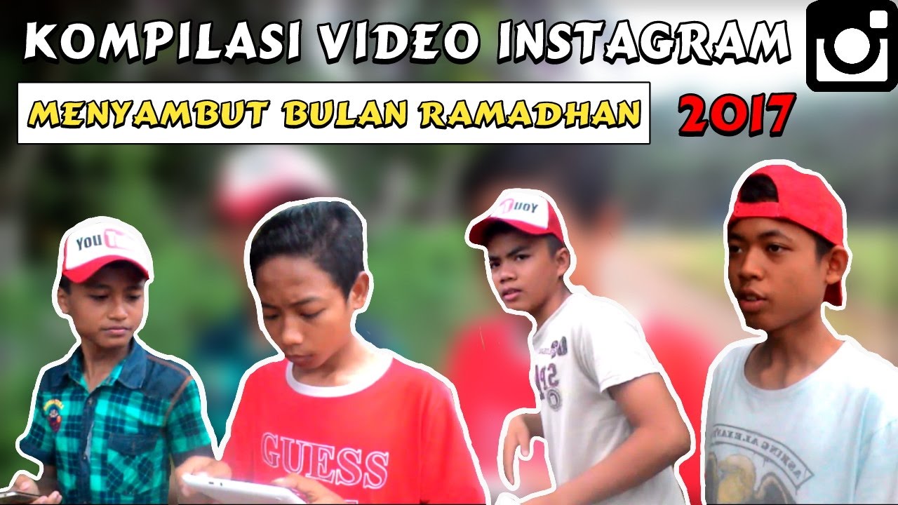 Kompilasi Video Instagram Menyambut Ramadhan 1438H 2017 YouTube