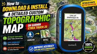 How to Download & Install a Detailed Custom Topographic Map on Garmin eTrex Touch 25