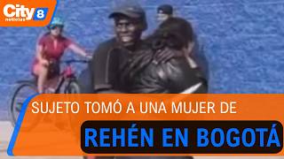 Mujer resulta ilesa tras ser tomada cómo rehén por un delincuente en Bogotá | CityTv