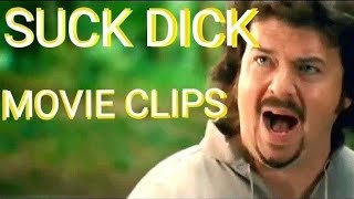 Suck My Dick Movie Clips