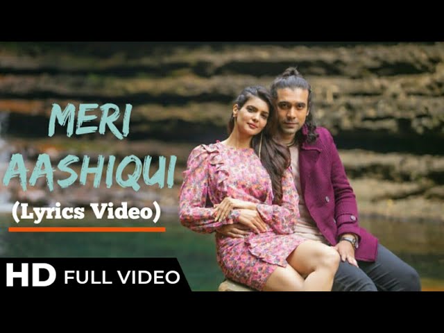 Meri Aashiqui (Lyrics Video) | Feat. Jubin Nautiyal | Ihana Dhillon , Altamash Faraz | New Song 2020 class=