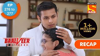 Baalveer Returns | बालवीर रिटर्न्स | Ep 276 & 277 | RECAP