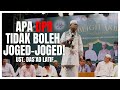 APA DPR TIDAK BOLEH JOGED-JOGED! USTADZ DAS'AD LATIF