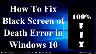 HOW TO SOLVE Windows 10 BLACK SCREEN with CURSOR Error | FIX Black Screen of Death ( BSOD ) - Part 1