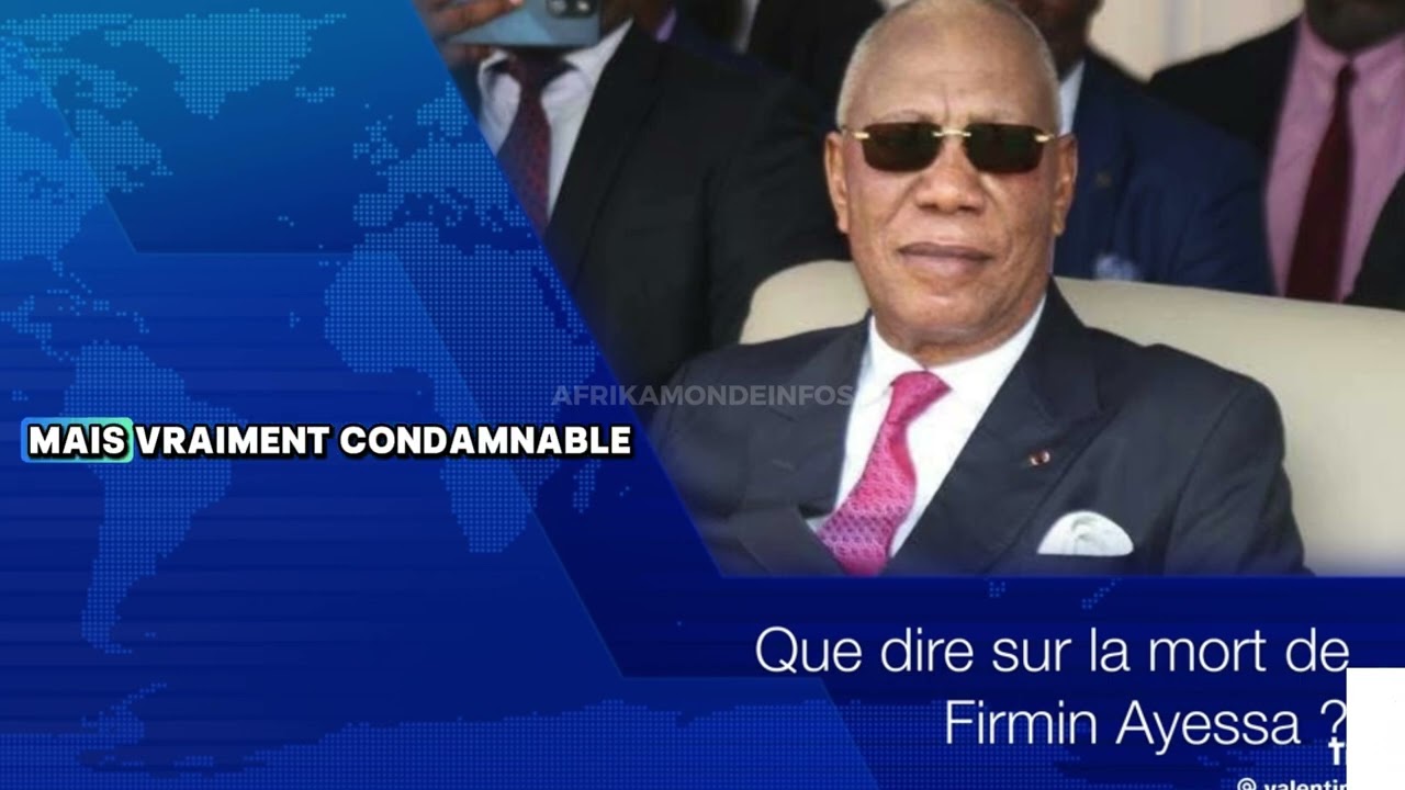 VÉRITÉ ETONNANT SUR LA M.0RT DU MINISTRE FIRMIN AYESSA