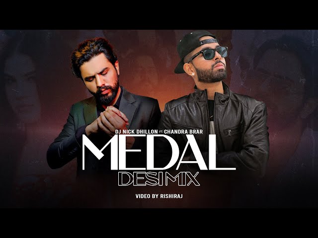 MEDAL (Desi Mix) | DJ Nick Dhillon | Chandra Brar | Rishiraj | Latest Punjabi Songs 2024 class=