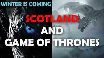 How Scottish History Inspired Game of Thrones (And House of the Dragon?)