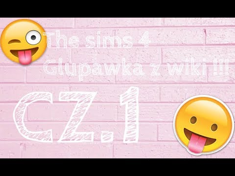 The sims 4 I Głupawka z Wiki I CZ.1 I