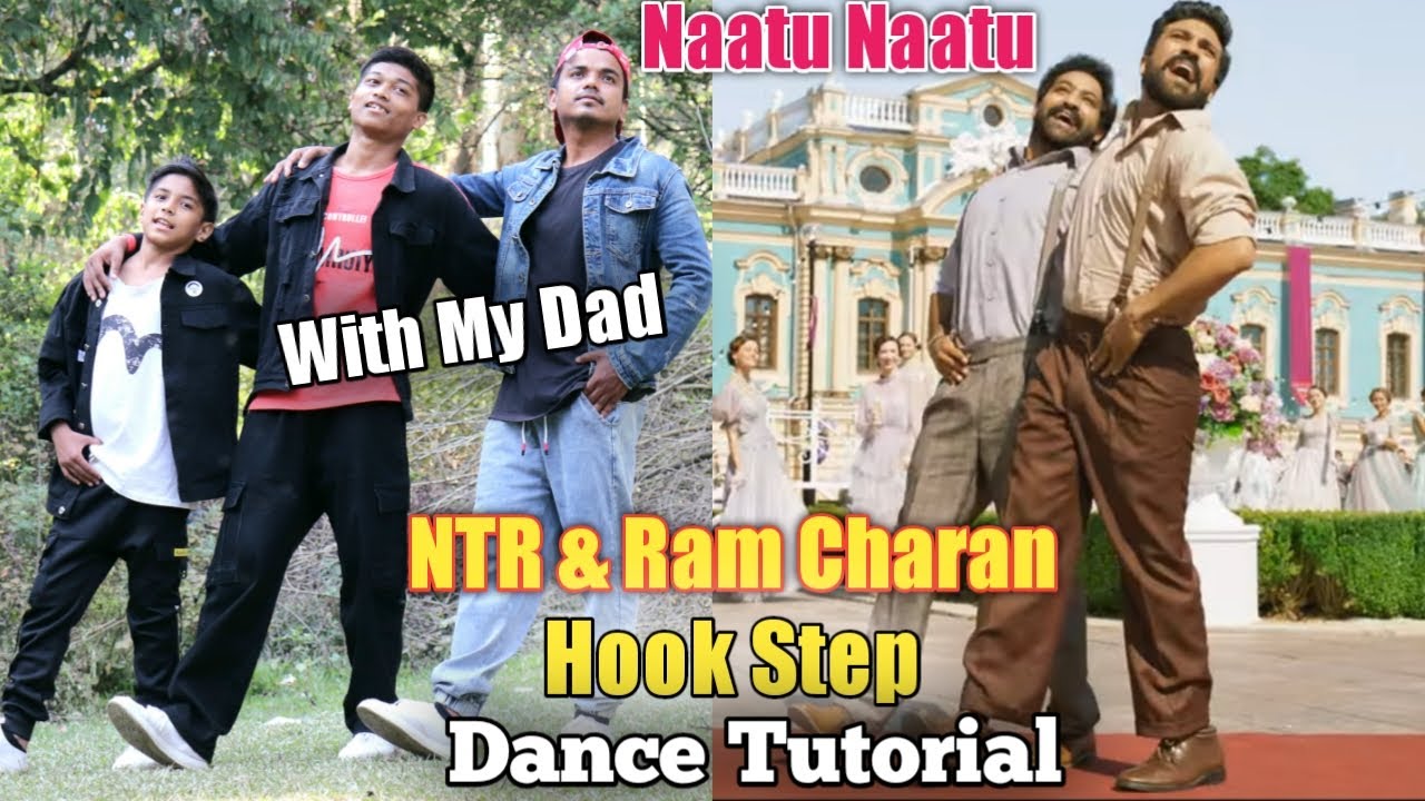 Naatu Naatu Hook Step Tutorial With My Dad- RRR - NTR & Ram Charan ...