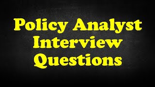 Policy Analyst Interview Questions