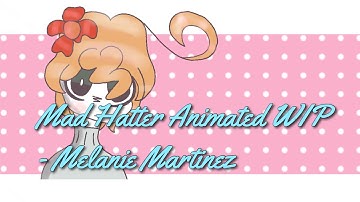 Mad Hatter Animated WIP || Melanie Martinez