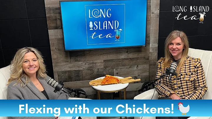 Flexing with our Chickens! | Long Island Tea Podcast