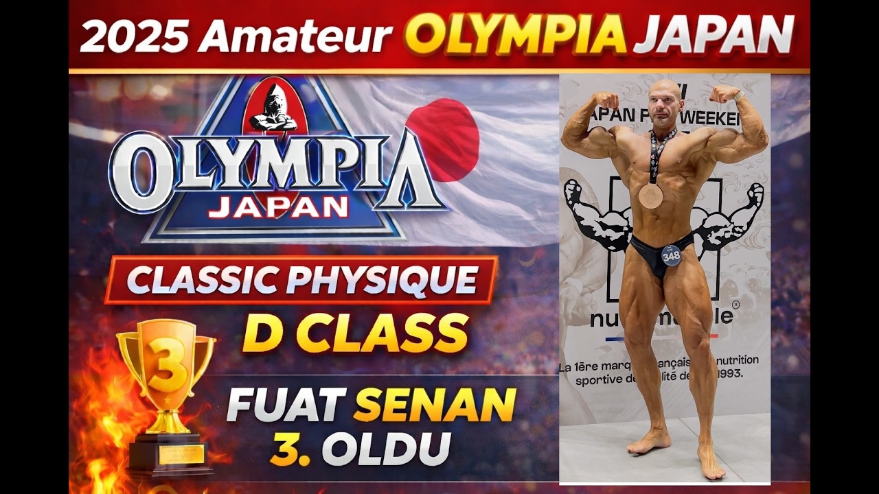 Şampiyonun Yolu | Fuat Senan – 2025 Amateur Olympia Japan 3.’lük 🏆🇯🇵