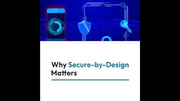 Why You Need to Understand "Secure by Design" Cybersecurity Practices