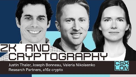 ZK and cryptography with Justin Thaler, Valeria Nikolaenko and Joseph Bonneau