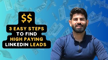 How to Find High Paying LinkedIn Leads / Clients in 3 Easy Steps