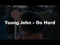 Young John - Go Hard (Music video   lyrics prod by 1031 ENT)