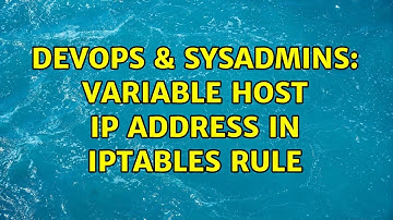 DevOps & SysAdmins: Variable host IP address in iptables rule