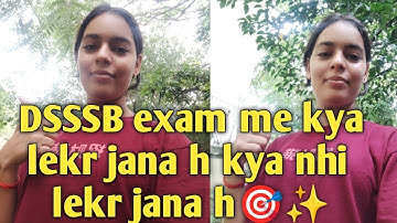 DSSSB exam me kya lekr jana h🔥/ kya lekr nhi jana h⛳/DSSSB exam mode/whole information 🎯/DSSSB ✨