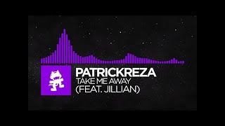[Dubstep] - PatrickReza - Take Me Away (feat. Jilian) [NCS Promo]