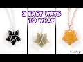 3 easy ways to wrap a star shaped stone