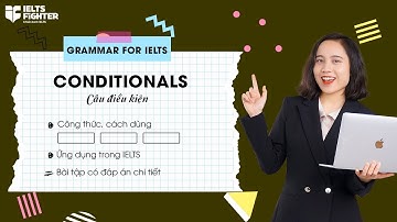 Unit 24: Câu điều kiện (conditionals) với cách dùng chi tiết, lưu ý khi sử dụng và bài tập nhé